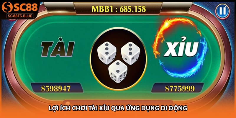 Lợi ích chơi tài xỉu qua ứng dụng di động